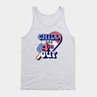 Chill The 4th Out Funny 4th Of July Shirt Tank Top